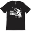ted friday is highday T-Shirt