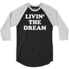 livin the dream 3/4 Sleeve Shirt