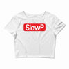 SLOW? Crop Top