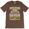 grumpy old crane operator T-Shirt