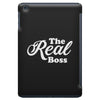 The Real Boss iPad Mini