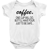 coffee one cuo will do Baby Bodysuit