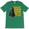 Coolest Dad Ever Next to Darth Vader of Course T-Shirt
