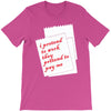i pretend to work they pretend to pay me T-Shirt