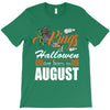 Halloween Kings Are Born In August T-Shirt