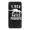 t rex hates pushups iPhone 7 Plus Case