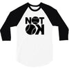 not ok baseball 3/4 Sleeve Shirt