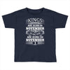 Real Kings Are Born On November 1 Toddler T-shirt