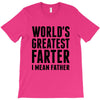 World's Greatest Farter I Mean Father T-Shirt