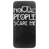 normal people scare me Samsung Galaxy S7 Edge