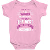 All Women Created Equal But The Best Born In December Baby Onesie