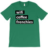 wifi, coffee, frenchies T-Shirt