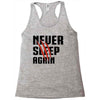 Never Sleep Again Racerback Tank