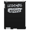 legends are born in august iPad 3 and 4 Case