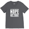 nope not today V-Neck Tee