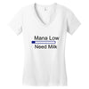 gaming mana low need milk Women's V-Neck T-Shirt