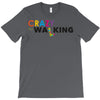 crazy for walking T-Shirt