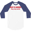 meat is murder 3/4 Sleeve Shirt
