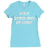 witch better have my candy Ladies Fitted T-Shirt