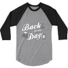 back in my day 3/4 Sleeve Shirt