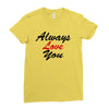 always Ladies Fitted T-Shirt