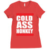 cold ass honkey funny cool honky rap t shirt tee shirt Ladies Fitted T-Shirt
