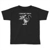 i don't i couldn't give a rats Toddler T-shirt