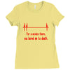 for a minute there, you bored me to death t shirt Ladies Fitted T-Shirt