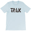 WE TALK T-Shirt