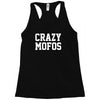 crazy mofos Racerback Tank