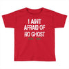i aint afraid Toddler T-shirt