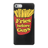 fries before guys iPhone 7 Case