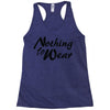 nothing to wear Racerback Tank
