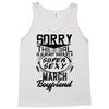 This Girl Is Taken By A Super Sexy March Boyfriend Tank Top