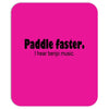 funny t shirt paddle faster. i hear banjo music rude tee offensive shi Mousepad