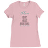 mom right about everything since xxxxMom RIGHT ABOUT EVERYTHING Since Ladies Fitted T-Shirt