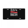body by bacon! License Plate