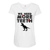 We Need More Teeth Maternity Scoop Neck T-shirt