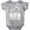 born to run forced to work Baby Bodysuit
