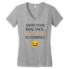 show your real face, halloween is coming Women's V-Neck T-Shirt
