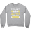Nobody Is Perfect But If You Are A Stepmom You Are Pretty Damn Close Crewneck Sweatshirt