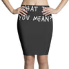 what do you mean 2016 tour Pencil Skirts