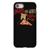 dreams are worth fighting for iPhone 8