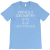 without geometry T-Shirt