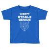 Very Stable Genius Toddler T-shirt