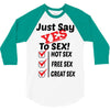 Yes To Sex! 3/4 Sleeve Shirt