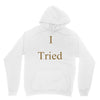 i tried Unisex Hoodie