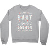 i have two titles aunt and dogmom and i rock them both Crewneck Sweatshirt