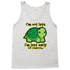 not late Tank Top