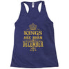 kings are born in december Racerback Tank